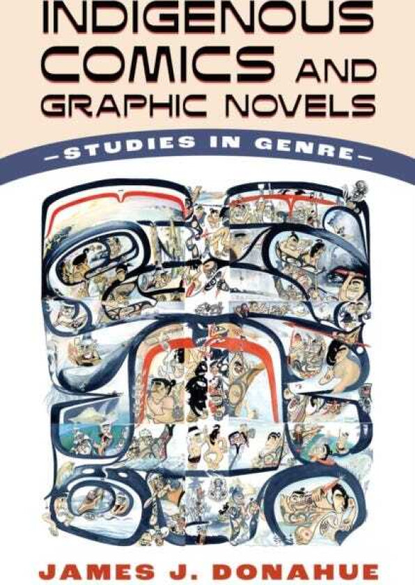 Indigenous Comics and Graphic Novels Studies in Genre