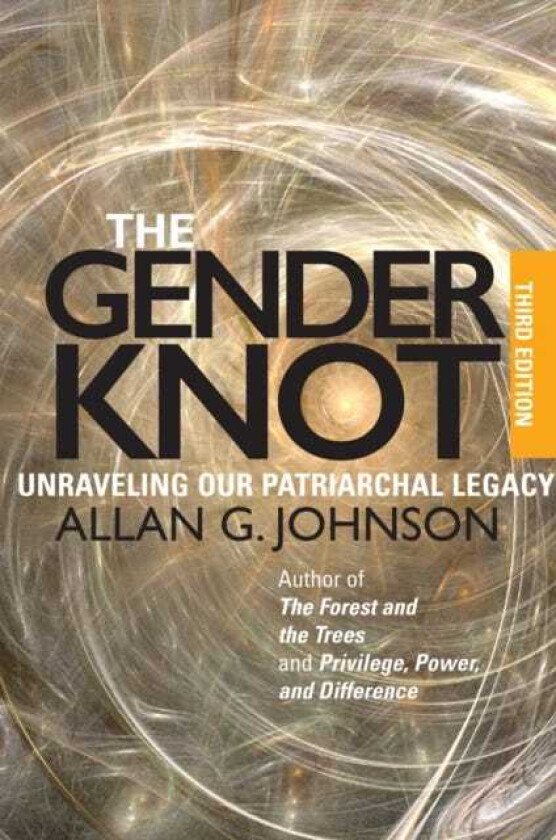 The Gender Knot Unraveling Our Patriarchal Legacy
