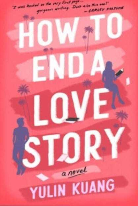 How to End a Love Story A Novel