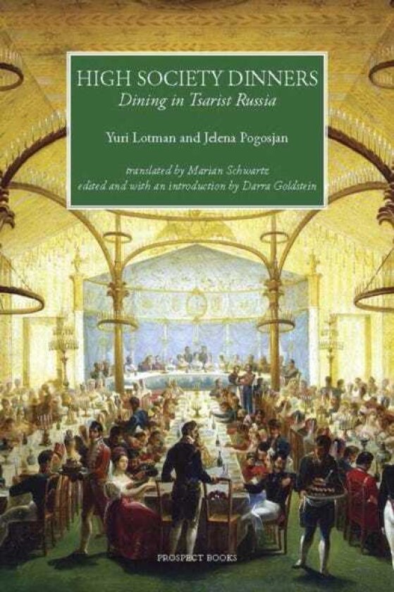 High Society Dinners Dining in Tsarist Russia