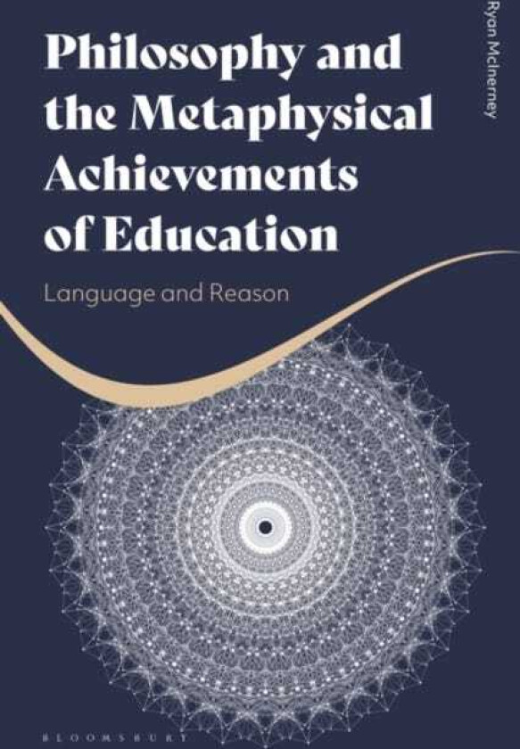 Philosophy and the Metaphysical Achievements of Education  Language and Reason