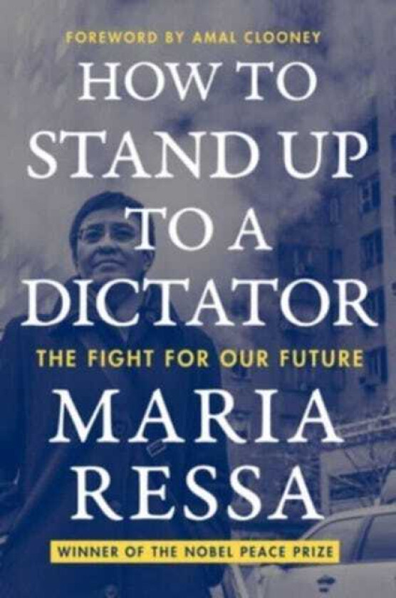 How to Stand Up to a Dictator The Fight for Our Future