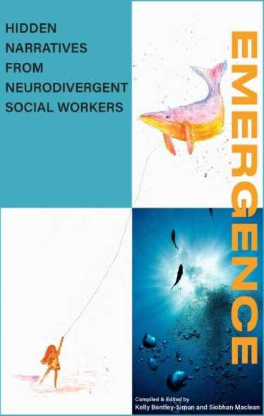 EMERGENCE Hidden narratives from Neurodivergent social workers