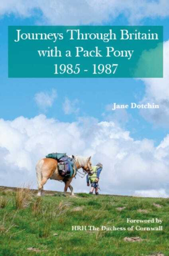 Journeys Through Britain with a Pack Pony 1985 1987