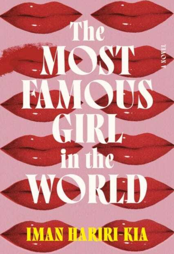 The Most Famous Girl in the World A Novel