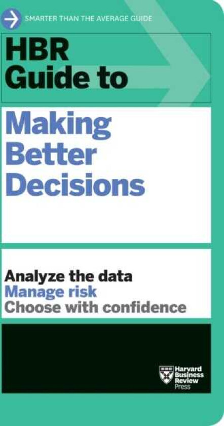 HBR Guide to Making Better Decisions