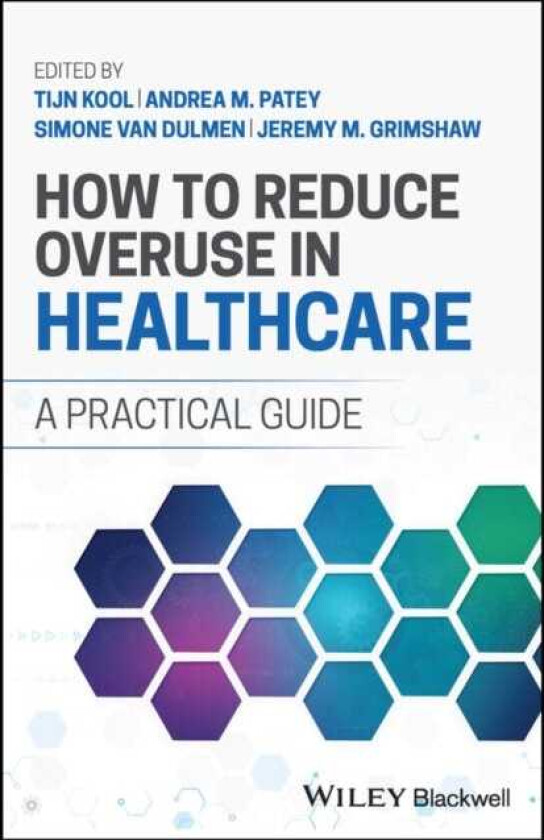 How to Reduce Overuse in Healthcare A Practical Guide