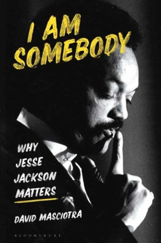 I Am Somebody  Why Jesse Jackson Matters