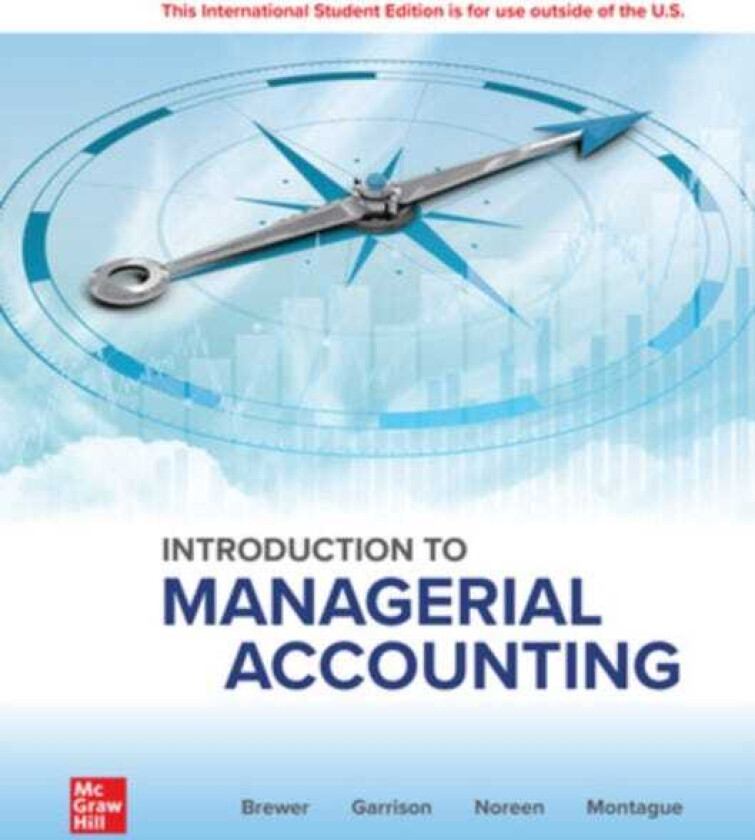 Introduction to Managerial Accounting: 2024 Release ISE