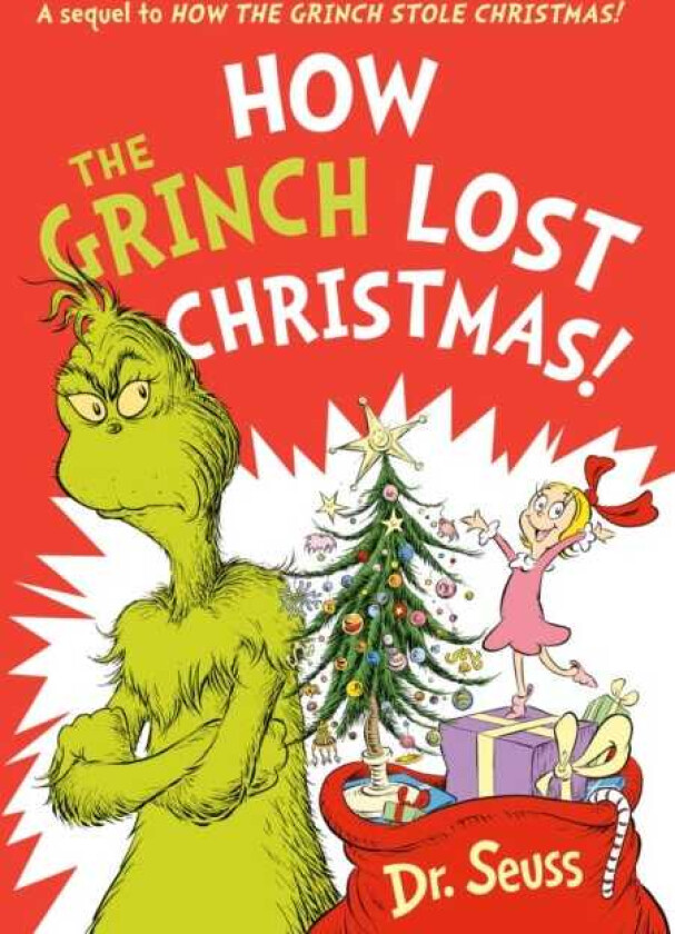 How the Grinch Lost Christmas! A Sequel to How the Grinch Stole Christmas!