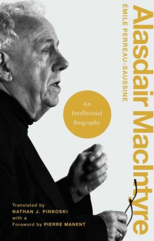 Alasdair MacIntyre An Intellectual Biography