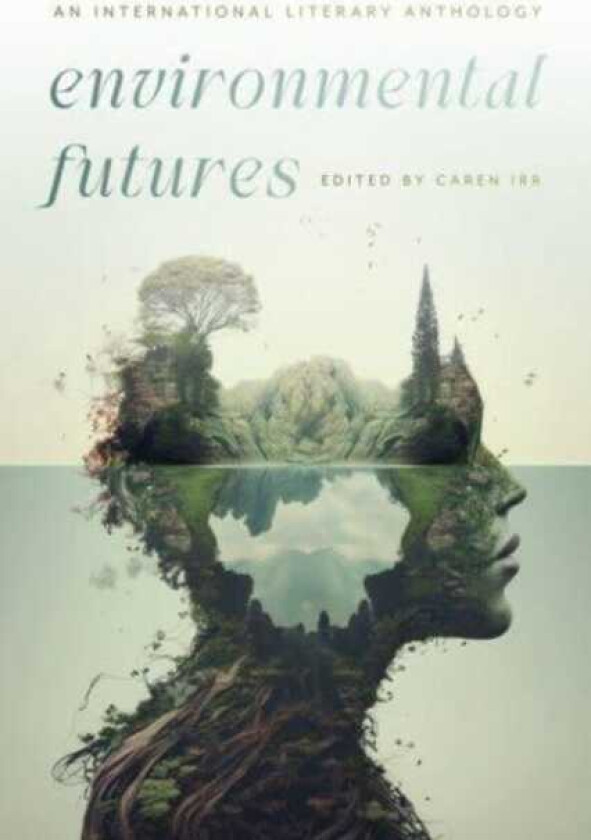 Environmental Futures An International Literary Anthology