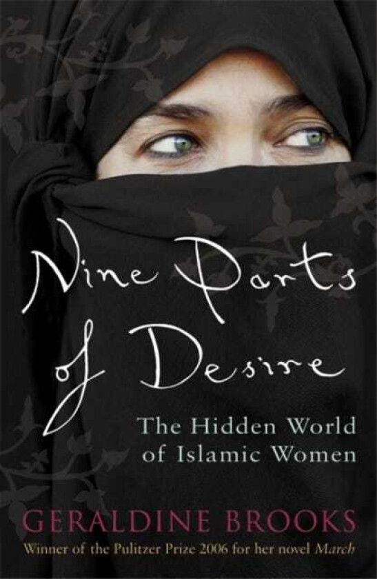 Nine Parts of Desire The Hidden World of Islamic Women