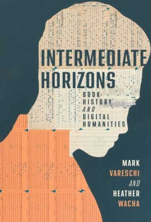 Intermediate Horizons Book History and Digital Humanities