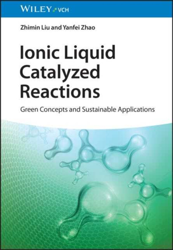 Ionic Liquid Catalyzed Reactions Green Concepts and Sustainable Applications