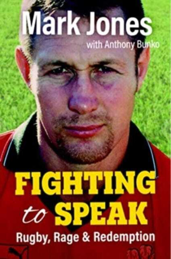 Fighting to Speak Rugby, Rage & Redemption