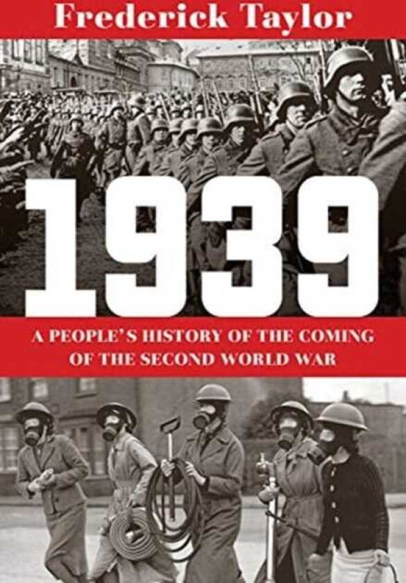 1939 A People's History of the Coming of the Second World War