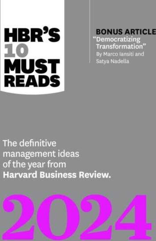 HBR's 10 Must Reads 2024  The Definitive Management Ideas of the Year from Harvard Business Review