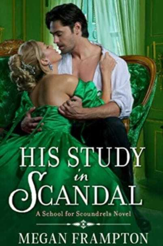 His Study in Scandal A School for Scoundrels Novel