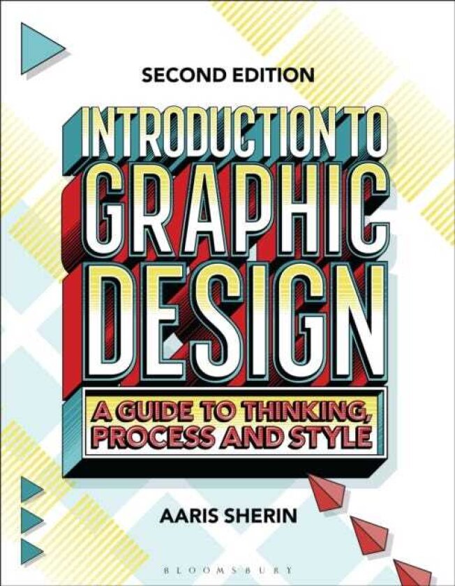 Introduction to Graphic Design A Guide to Thinking, Process, and Style