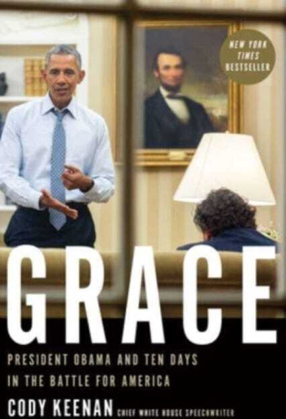 Grace President Obama and Ten Days in the Battle for America