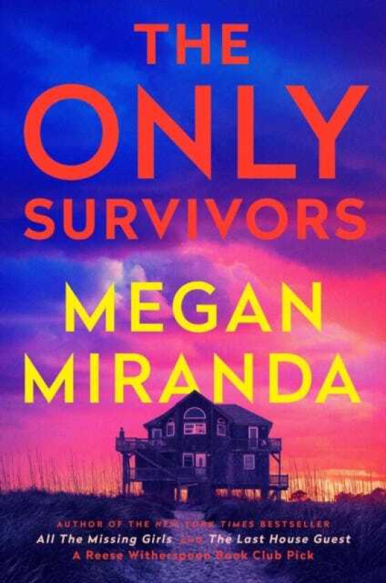 The Only Survivors the tense, gripping thriller from the author of Reese Book Club pick THE LAST HOUSE GUEST