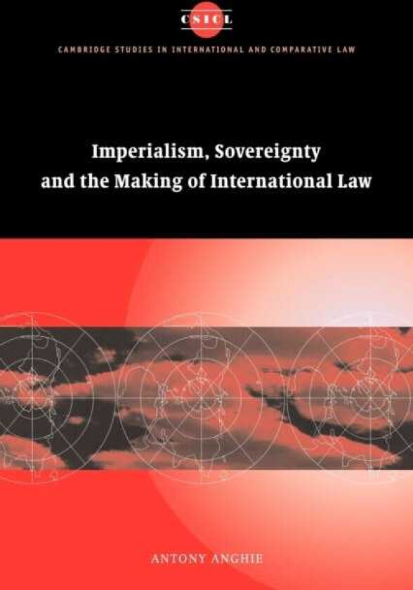 Imperialism, Sovereignty and the Making of International Law