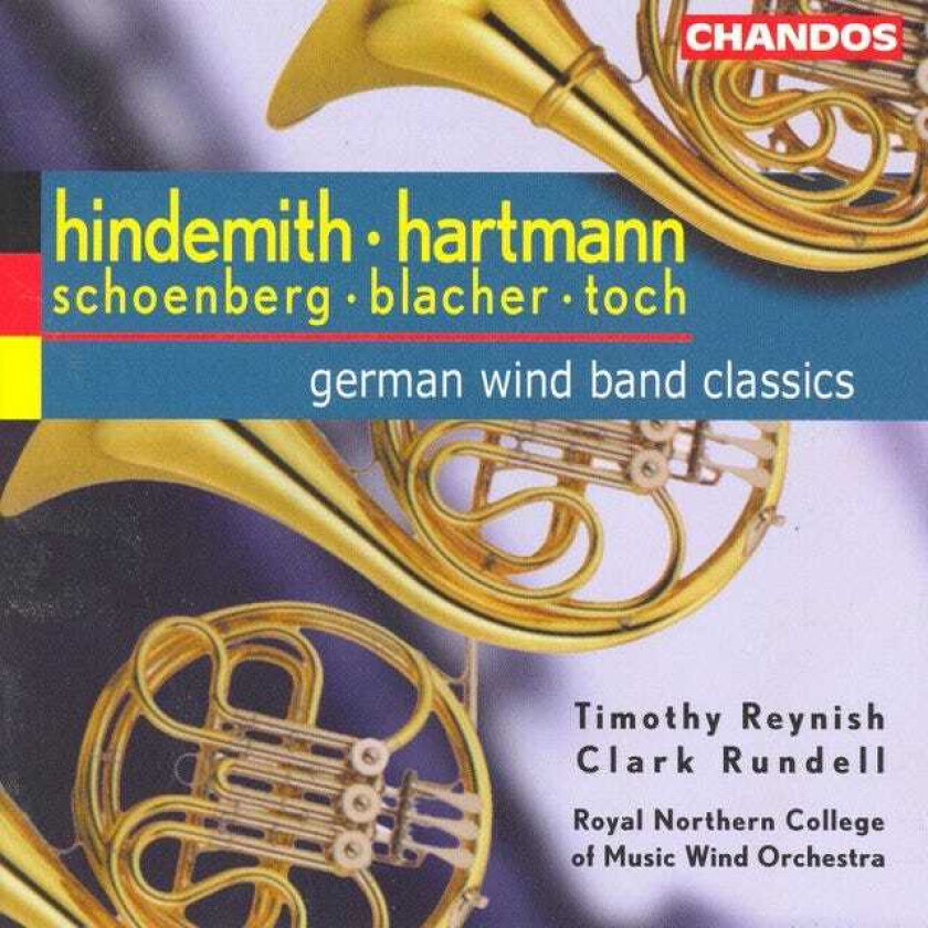 Boris Blacher, Clark Rundell, Royal Northern College Of Music Wind Orchestra, Timothy Reynish, Ernst Toch German Wind Band Classics CD