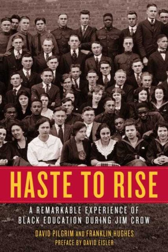 Haste To Rise A Remarkable Experience of Black Education during Jim Crow