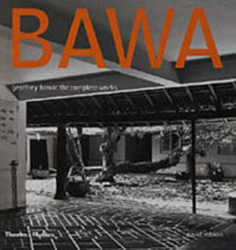 Geoffrey Bawa The Complete Works