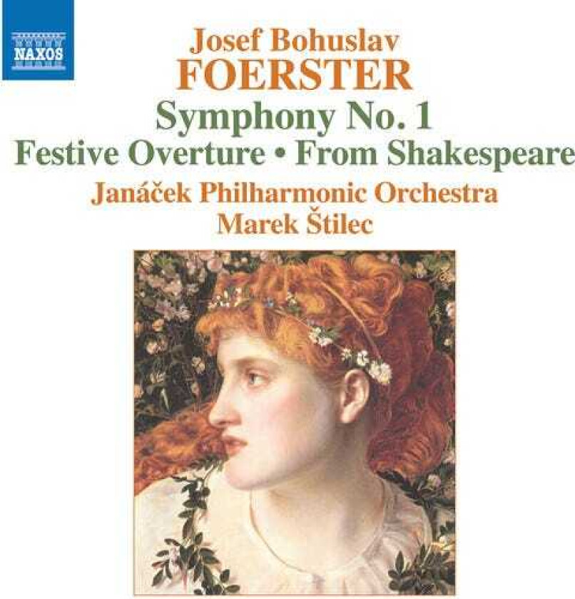 Marek Stilec, Josef Bohuslav Foerster, Janacek Philharmonic Orchestra  Foerster: Symphony No. 1; Festive Overture; From Shakespeare  CD