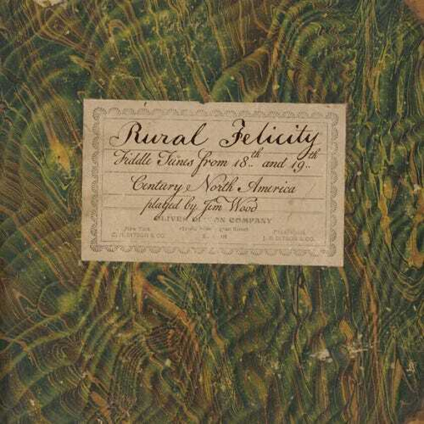 Jim Wood  Rural Felicity: Fiddle Tunes From 18th And 19th  CD