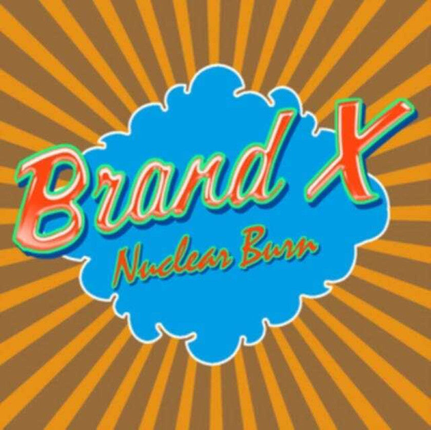 Brand X Nuclear Burn CD