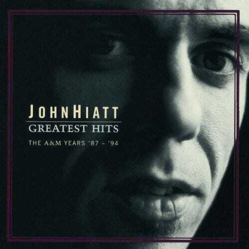 John Hiatt Greatest Hits: The A&M Years '87'94 CD