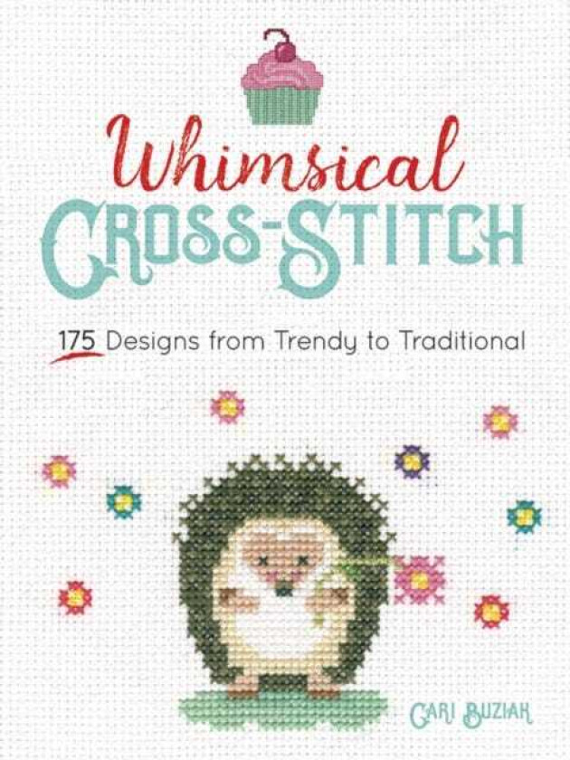 Whimsical CrossStitch 175 Designs from Trendy to Traditional