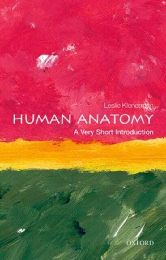 Human Anatomy  A Very Short Introduction