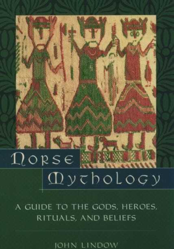 Norse Mythology  A Guide to Gods, Heroes, Rituals, and Beliefs