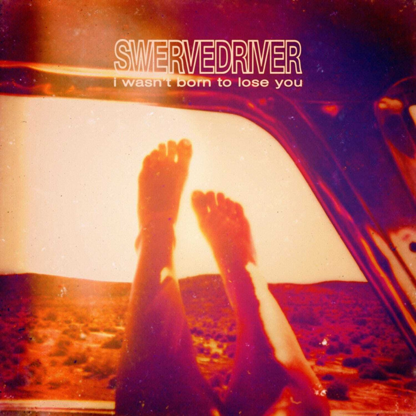 Swervedriver  I Wasn't Born To Lose You  CD