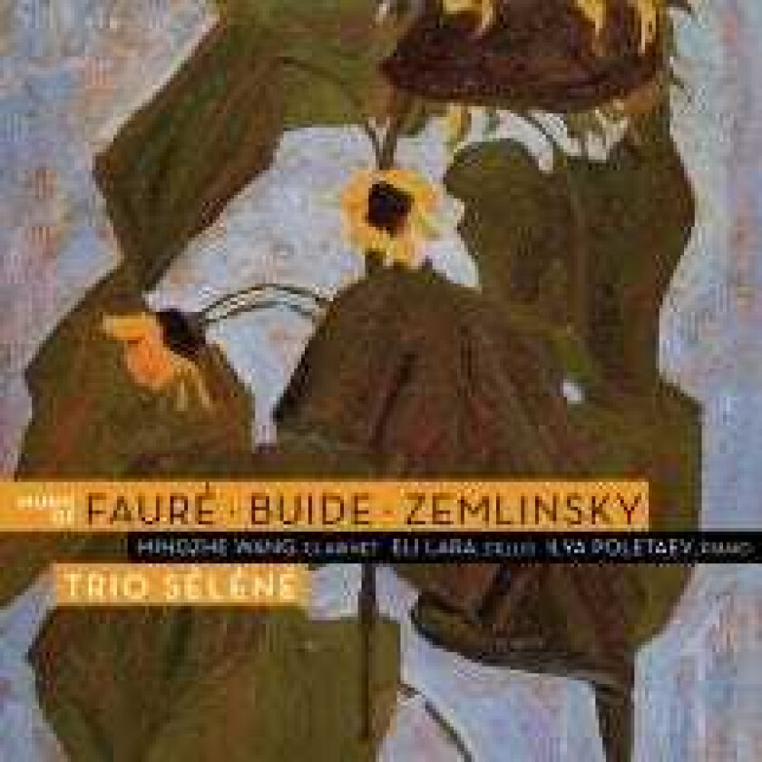 Trio Selene Music Of Fauré, Buide, Zemlinsky CD
