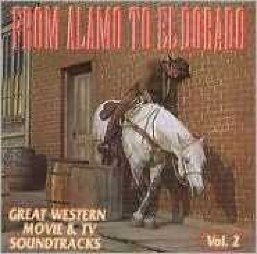 Filmmusikk  From Alamo To El Dorado  Great Western Movie & Tv Soundtracks  CD