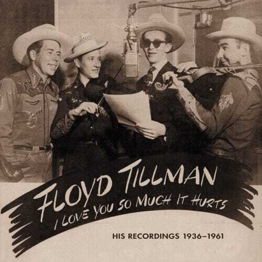 Floyd Tillman  I Love You So Much It Hurts  His Recordings 19361961  CD