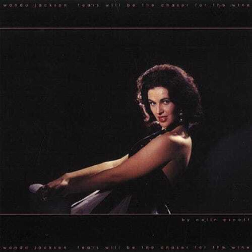 Wanda Jackson Tears Will Be The Chaser For The Wine CD