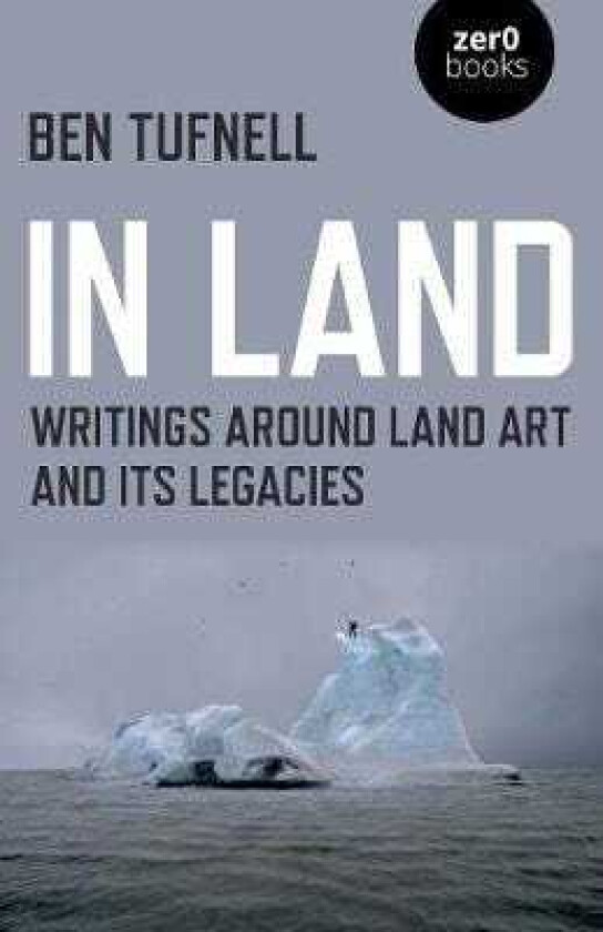 In Land Writings around Land Art and its Legacies