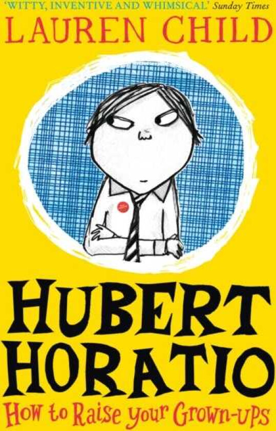 Hubert Horatio: How to Raise Your GrownUps