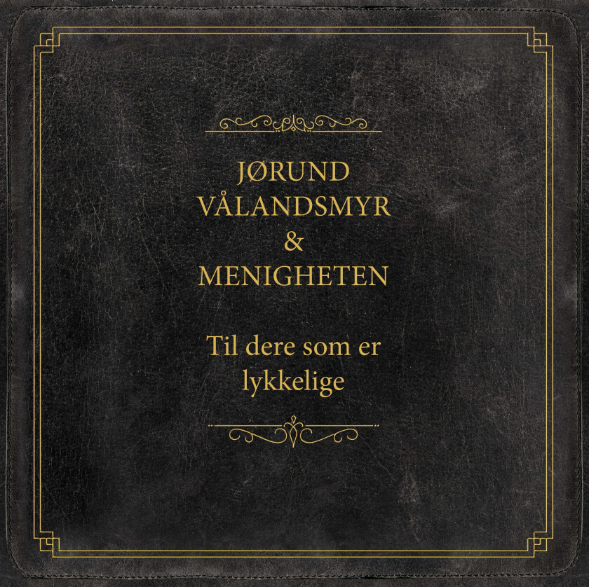 Jørund Vålandsmyr & Menigheten, Jørund Vålandsmyr Til Dere Som Er Lykkelige LP/Vinyl