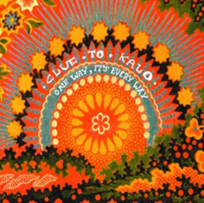 Clue To Kalo One Way, It' s Every Way CD