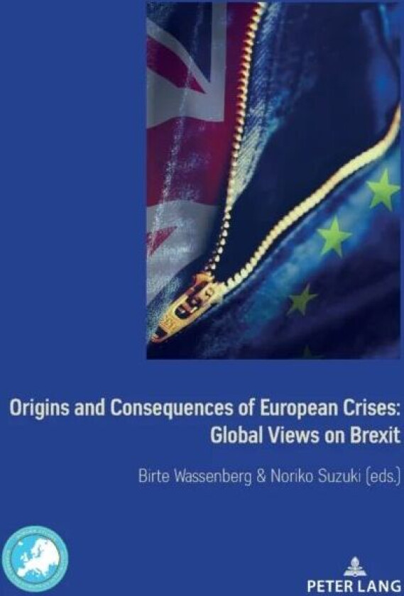 Origins and Consequences of European Crises: Global Views on Brexit