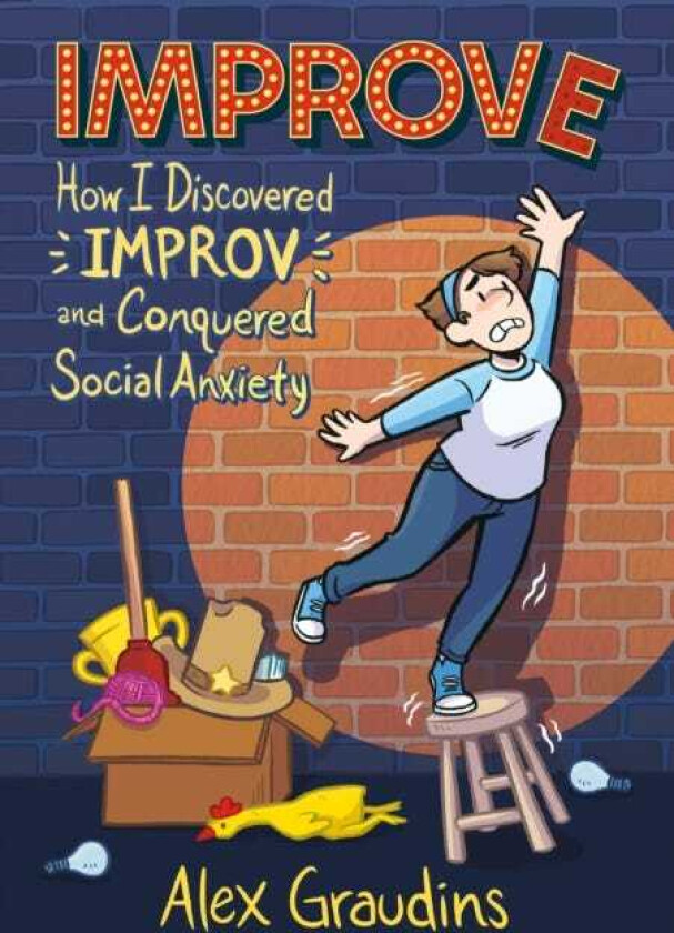 Improve How I Discovered Improv and Conquered Social Anxiety