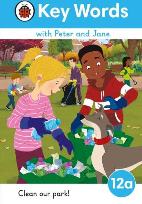 Key Words with Peter and Jane Level 12a – Clean Our Park!