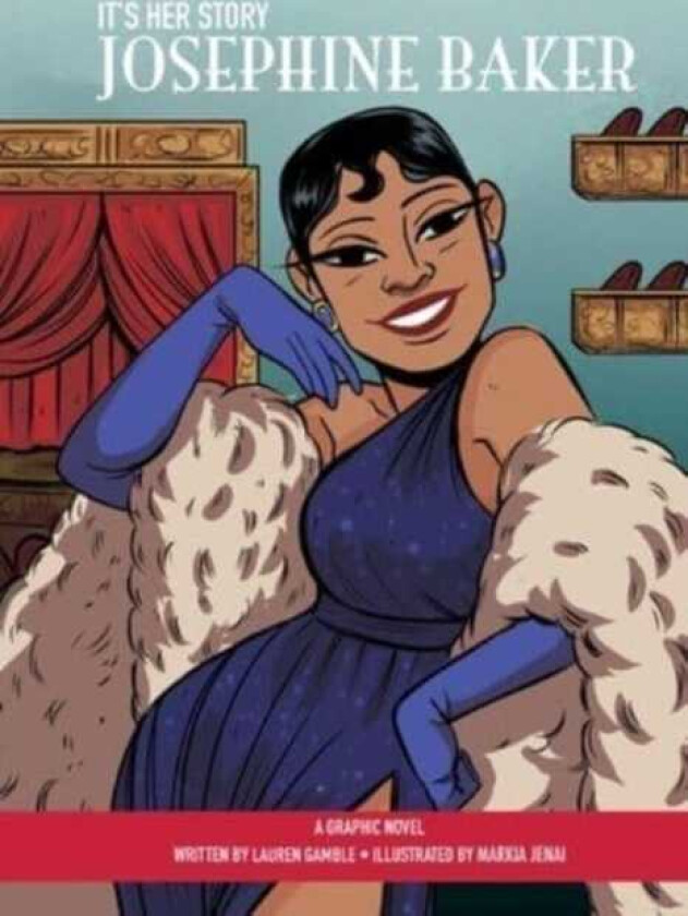 It's Her Story Josephine Baker A Graphic Novel
